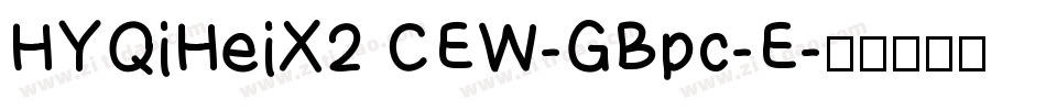 HYQiHeiX2 CEW-GBpc-E字体转换